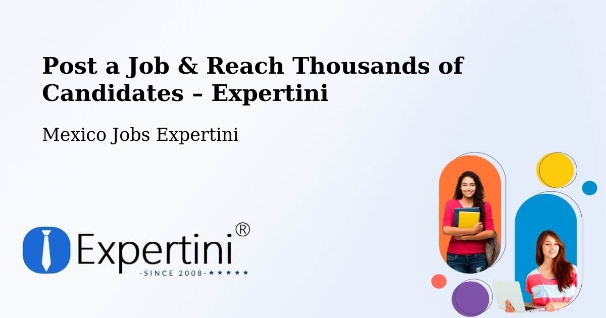 Post a Job in Tulancingo De Bravo – Hire the Right Talent - Tulancingo De Bravo, Mexico Jobs Expertini