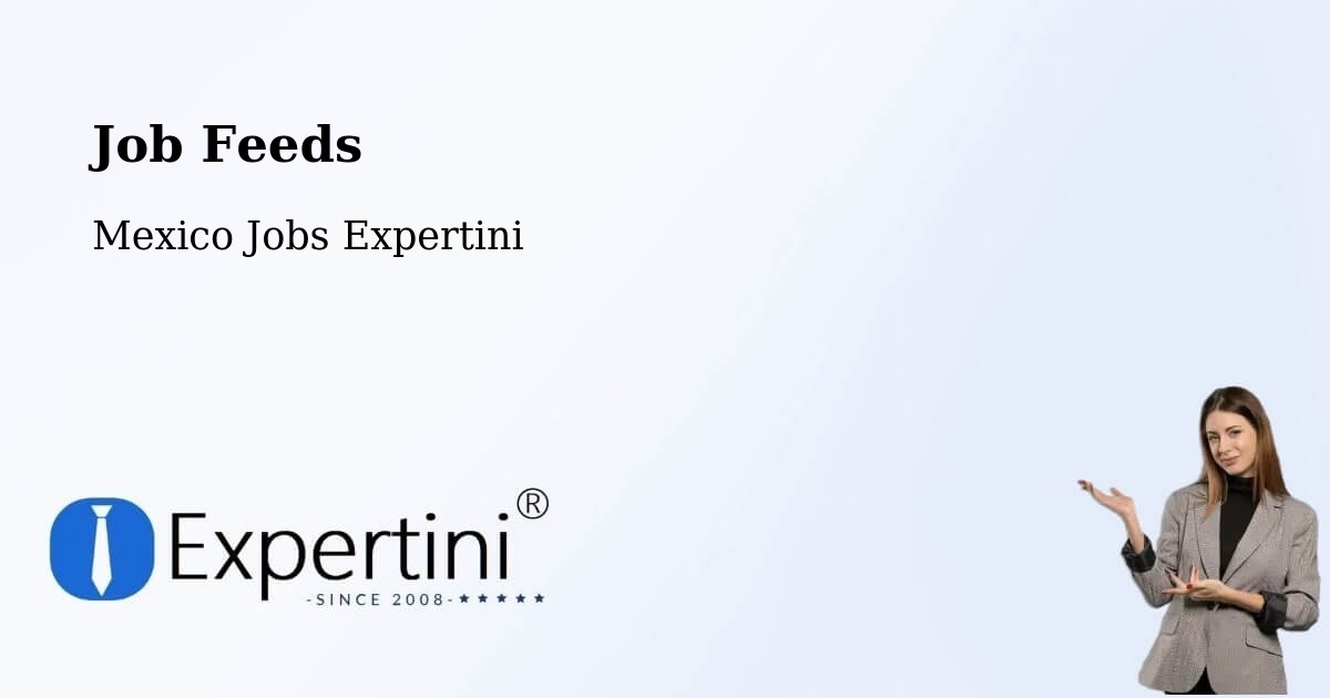 Job Listings Feed – Tulancingo De Bravo - Mexico Jobs Expertini