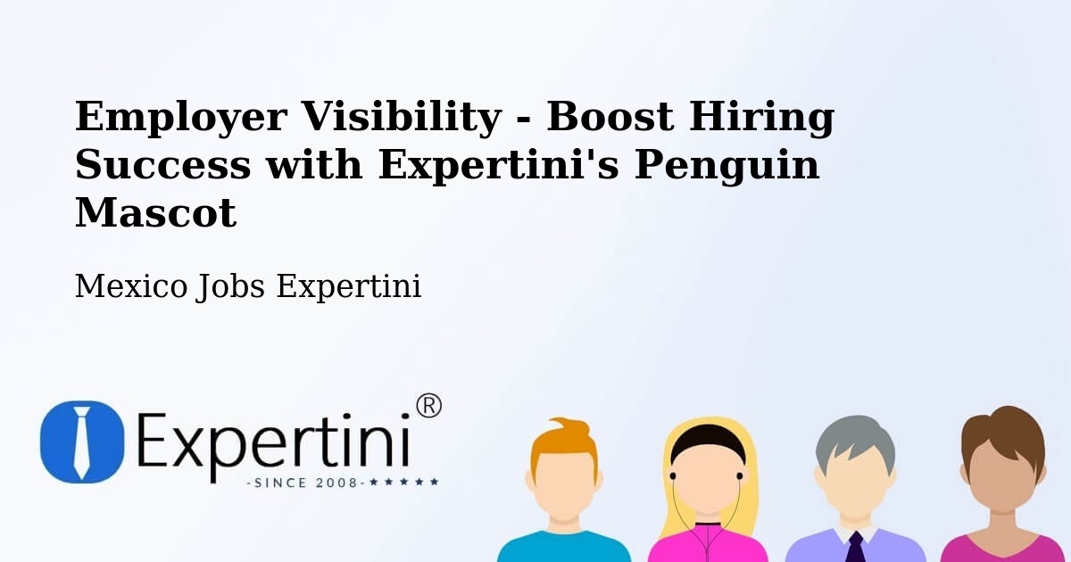 CV and Resume Visibility Optimization – Tulancingo De Bravo - Mexico Jobs Expertini